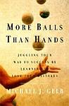 Cover of More Balls Than Hands: Juggling Your Way to Success by Learning to Love Your Mistakes