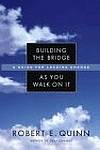 Cover of Building the Bridge As You Walk On It: A Guide for Leading Change