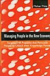 Cover of Managing People in the New Economy: Targeted HR Practices that Persuade People to Unlock their Knowledge Power