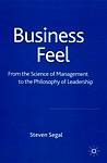 Cover of Business Feel: From the Science of Management to the Philosophy of Leadership