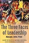 Cover of The Three Faces of Leadership: Manager, Artist, Priest
