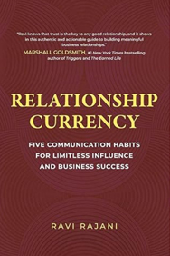 Relationship Currency: Five Communication Habits for Limitless Influence and Business Success